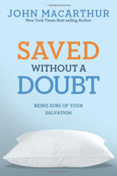 Saved without a Doubt: Being Sure of Your Salvation