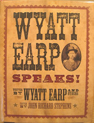 Wyatt Earp Speaks!