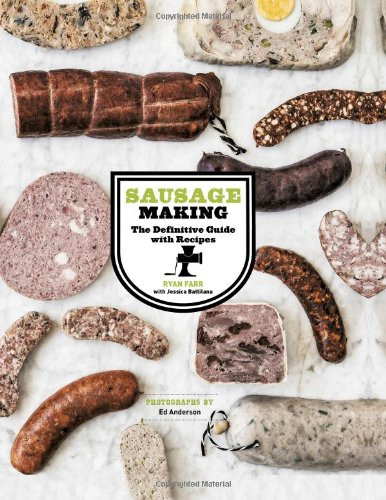 Sausage Making: The Definitive Guide with Recipes