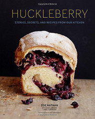 Huckleberry: Stories Secrets and Recipes From Our Kitchen