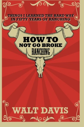 How to Not go Broke Ranching