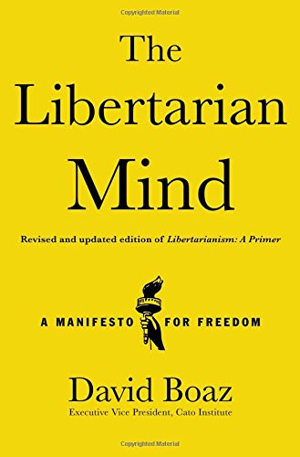 Libertarian Mind: A Manifesto for Freedom