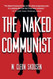 Naked Communist (The Naked Series) (Volume 1)