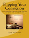 Flipping Your Conviction Flipping Your Conviction