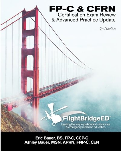 FlightBridgeED LLC - FP-C/CFRN Certification Review and Advanced Practice Update
