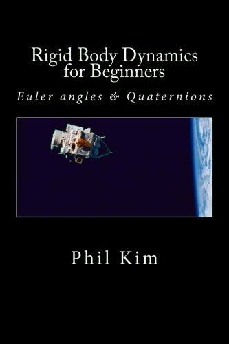 Rigid Body Dynamics For Beginners: Euler angles and Quaternions