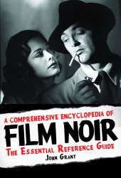 Comprehensive Encyclopedia of Film Noir
