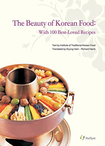 Beauty of Korean Food: With 100 Best-Loved Recipes