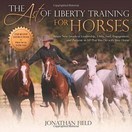 Art of Liberty Training for Horses