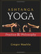 Ashtanga Yoga: Practice and Philosophy