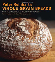 Peter Reinhart's Whole Grain Breads