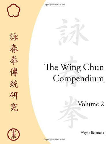 Wing Chun Compendium Volume Two