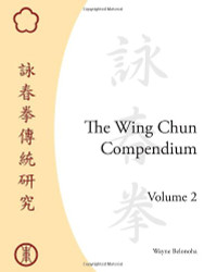Wing Chun Compendium Volume Two