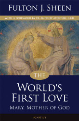 World's First Love: Mary Mother of God