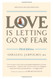 Love Is Letting Go of Fear