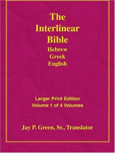 Larger Print Interlinear Hebrew Greek English Bible Volume 1 of 4 Volumes