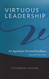 Virtuous Leadership: An Agenda for Personal Excellence