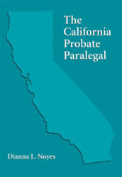 California Probate Paralegal  - by Dianna Noyes