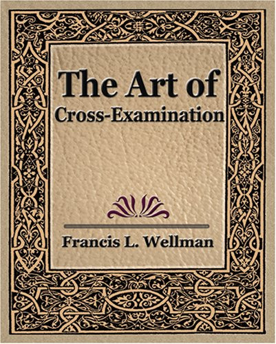 Art of Cross Examination