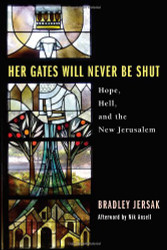 Her Gates Will Never Be Shut: Hope Hell and the New Jerusalem