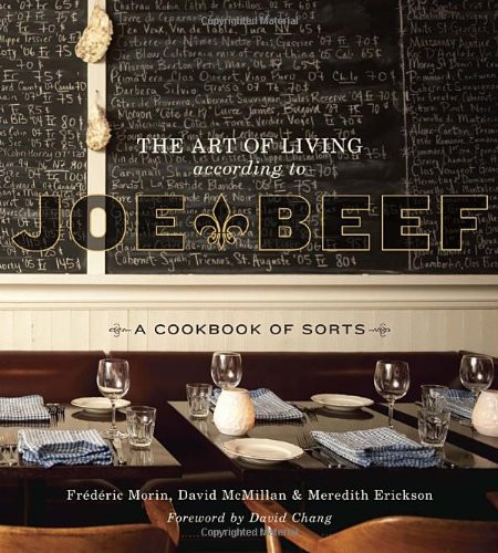 Art of Living According to Joe Beef: A Cookbook of Sorts