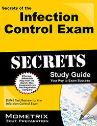 Secrets of the Infection Control Exam Study Guide