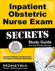 Inpatient Obstetric Nurse Exam Secrets Study Guide