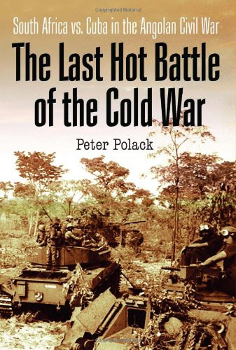 Last Hot Battle Of The Cold War by Polack Peter