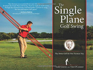 Single Plane Golf Swing: Play Better Golf the Moe Norman Way
