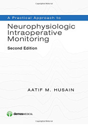 Practical Approach to Neurophysiologic Intraoperative Monitoring