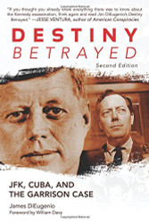 Destiny Betrayed: JFK Cuba and the Garrison Case