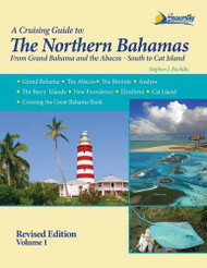 Northern Bahamas Cruising Guide Volume 1