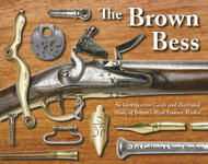 Brown Bess; An Identification Guide and Illustrated Study of