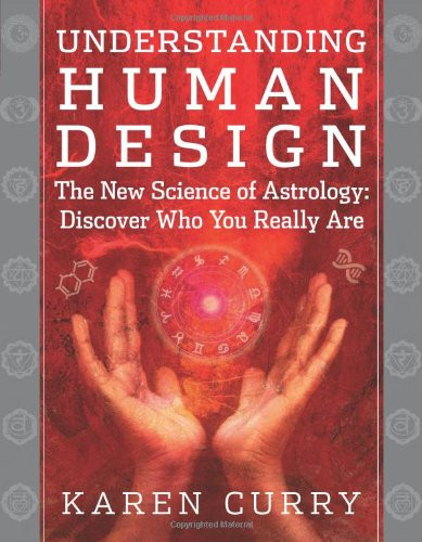 Understanding Human Design by Curry Karen