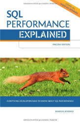 SQL Performance Explained Everything Developers Need to Know about SQL Performance