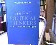 Great political thinkers: Plato to the present  - by William Ebenstein