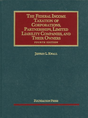 Federal Income Taxation Of Corporations Partnerships Limited Liability Companies And Their Owners