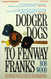 Dodger Dogs to Fenway Franks