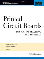 Printed Circuit Boards: Design Fabrication and Assembly