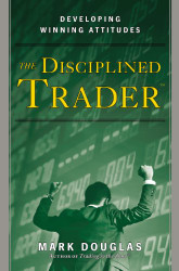 Disciplined Trader: Developing Winning Attitudes