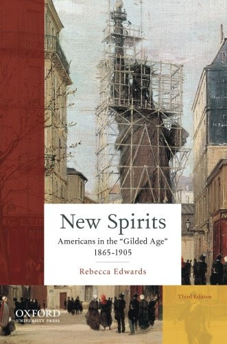 New Spirits: Americans in the Gilded Age: 1865-1905