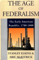 Age of Federalism - The Early American Republic 1788 - 1800
