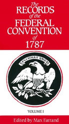 Records of the Federal Convention of 1787 Volume 1