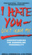 I Hate You Don't Leave Me