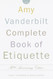 Amy Vanderbilt Complete Book of Etiquette 50th Anniversay Edition
