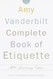 Amy Vanderbilt Complete Book of Etiquette 50th Anniversay Edition