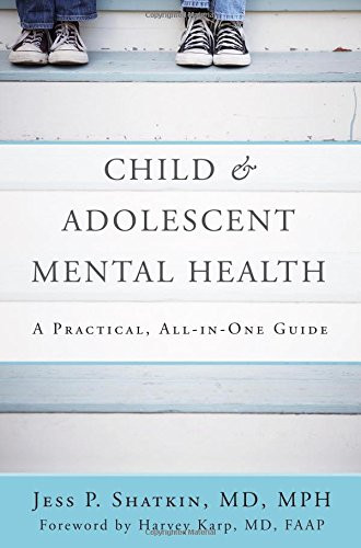 Child and Adolescent Mental Health: A Practical All-in-One Guide
