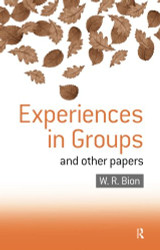 Experiences in Groups: and Other Papers