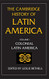 Cambridge History of Latin America Volume 1