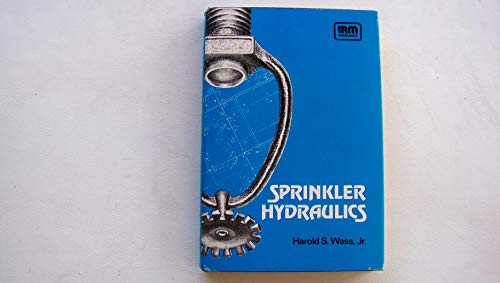 Sprinkler Hydraulics by Harold S Wass